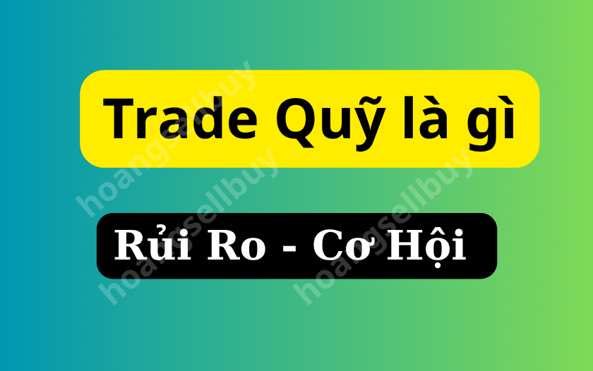 Trade Quỹ là gì