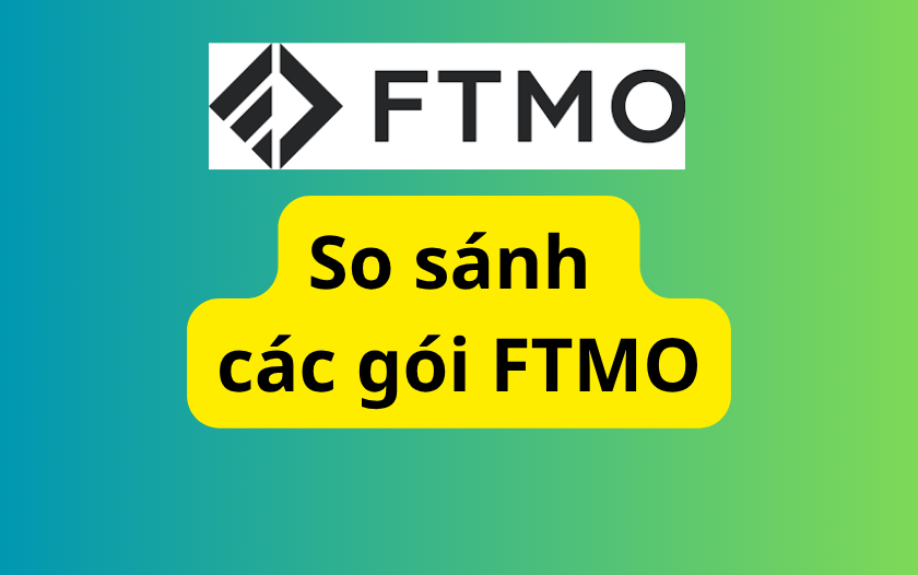 So sánh các gói FTMO